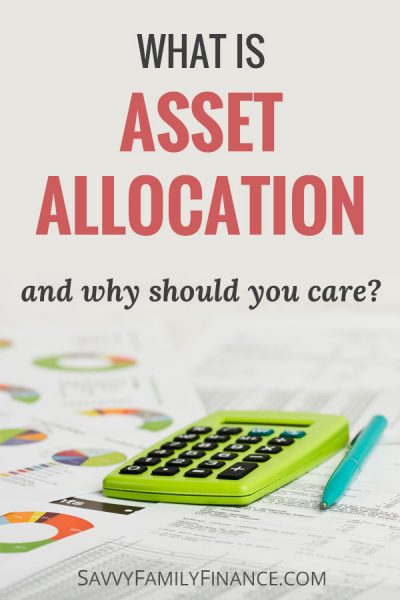 calculator and graphs with text: What is Asset Allocation and why should you care?